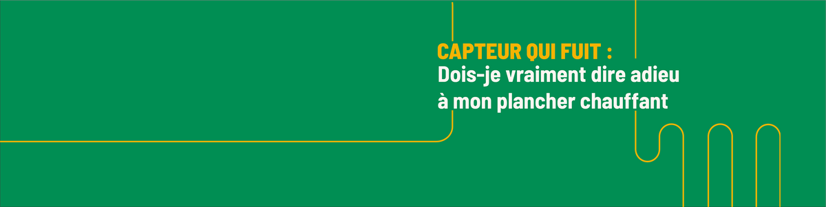 Capteur qui fuit : dois-je vraiment dire adieu à mon plancher chauffant ?