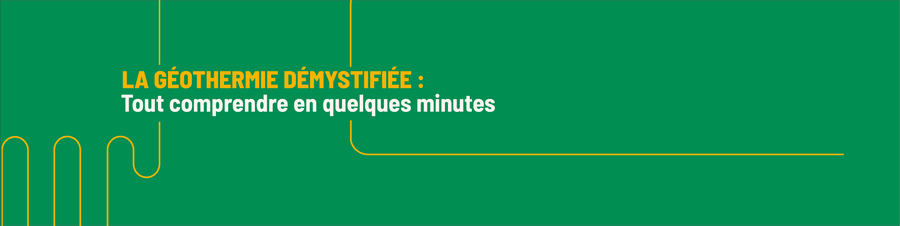 La géothermie démystifiée : tout comprendre en quelques minutes